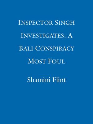 [Inspector Singh Investigates 02] • Inspector Singh Investigates · A Bali Conspiracy Most Foul · A Bali Conspiracy Most Foul